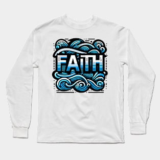 FAITH - TYPOGRAPHY INSPIRATIONAL QUOTES Long Sleeve T-Shirt